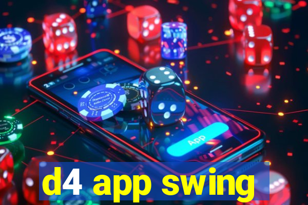 d4 app swing